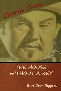 The House without a Key (A Charlie Chan Mystery) - Biggers, Earl Derr