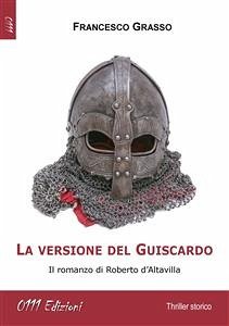 La versione del Guiscardo (eBook, ePUB) - Grasso, Francesco