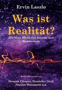 Was ist Realität? Die Neue Karte von Kosmos und Bewusstsein (eBook, ePUB) - Laszlo, Ervin