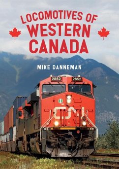 Locomotives of Western Canada - Danneman, Mike