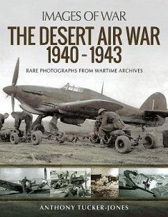 The Desert Air War 1940-1943 - Tucker-Jones, Anthony