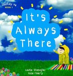 It's Always There: Mindfully Me Book 1