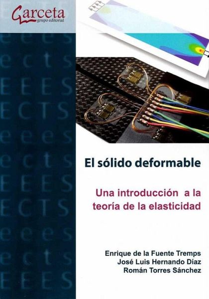 El solido deformable. Una introducción a la teoría de la elasticidad El solido deformable. Una introducción a la teoría de la elasticidad