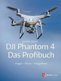 DJI Phantom 4 - Das Profibuch