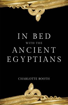 In Bed with the Ancient Egyptians - Booth, Charlotte