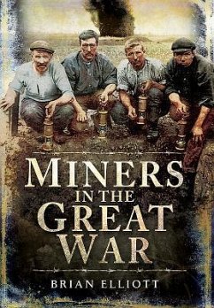 Miners in the Great War - Elliott, Brian