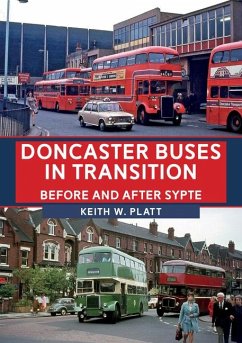 Doncaster Buses in Transition: Before and After Sypte - Platt, Keith W.