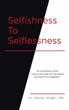 Selfishness To Selflessness - Wright, Darrell