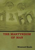 The Martyrdom of Man The Martyrdom of Man