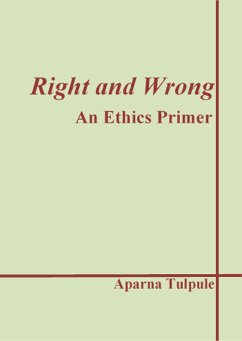 Right and Wrong: An Ethics Primer (eBook, ePUB) - Tulpule, Aparna