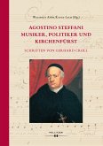 Agostino Steffani. Musiker, Politiker und Kirchenfürst (eBook, PDF)