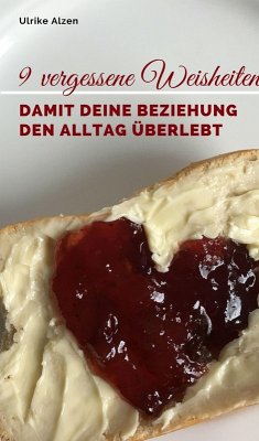 Cover 9 vergessene Weisheiten, damit Deine Beziehung den Alltag überlebt (eBook, ePUB)