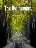The Refinement: My Story of Loss,my Premature Baby and the Potency of God's word. (eBook, ePUB) The Refinement: My Story of Loss,my Premature Baby and the Potency of God's word. (eBook, ePUB)