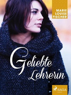 Geliebte Lehrerin (eBook, ePUB) - Fischer, Marie Louise