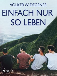 Einfach nur so leben (eBook, ePUB) - Degener, Volker W.