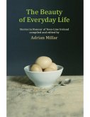 The Beauty of Everyday Life: Stories In Honour of Teenline Ireland (eBook, ePUB)