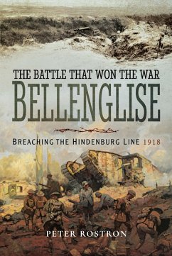 The Battle That Won the War: Bellenglise (eBook, ePUB) - Rostron, Peter