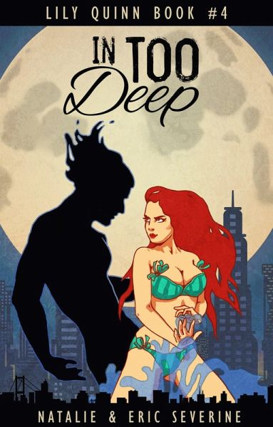 In Too Deep (Lily Quinn, #4) (eBook, ePUB) In Too Deep (Lily Quinn, #4) (eBook, ePUB)