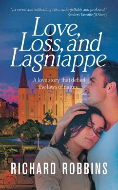 Love, Loss, and Lagniappe (eBook, ePUB) - Robbins, Richard