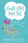 God's Girl Says Yes (eBook, ePUB) God's Girl Says Yes (eBook, ePUB)