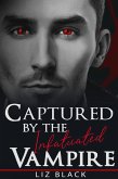 Captured by the Infatuated Vampire (eBook, ePUB) Captured by the Infatuated Vampire (eBook, ePUB)
