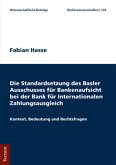 Die Standardsetzung des Basler Ausschusses für Bankenaufsicht bei der Bank für Internationalen Zahlungsausgleich