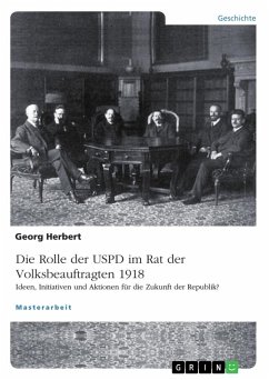 Die USPD im Rat der Volksbeauftragten 1918 - Herbert, Georg