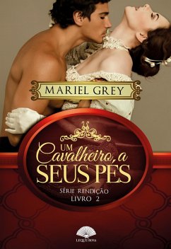 Um cavalheiro a seus pés (eBook, ePUB) - Grey, Mariel