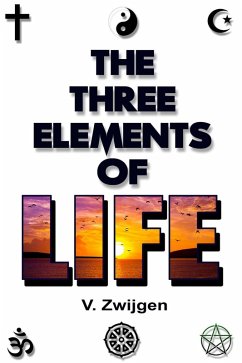 The Three Elements of Life (eBook, ePUB) - Zwijgen, V.