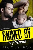Ruined by the Hitman: A Mafia Romance (A Killer's Vessel Romance, #2) (eBook, ePUB)