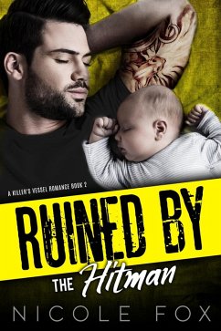 Cover Ruined by the Hitman: A Mafia Romance (A Killer's Vessel Romance, #2) (eBook, ePUB)