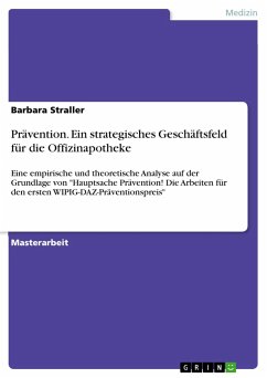 Prävention. Ein strategisches Geschäftsfeld für die Offizinapotheke - Straller, Barbara