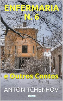 Tchekhov: Enfermaria N. 6 e Outros Contos (eBook, ePUB) - Chekhov, Anton