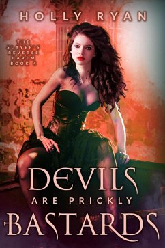 Devils Are Prickly Bastards (The Slayer's Reverse Harem, #4) (eBook, ePUB) - Ryan, Holly