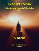 Cesó del Pecado: Viviendo para Hacer la Voluntad de Dios (Serie de Vida Cristiana, #3) (eBook, ePUB)