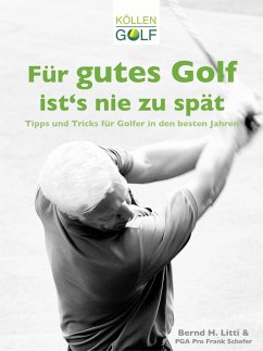 Für gutes Golf ist´s nie zu spät (eBook, ePUB) - Litti, Bernd H.