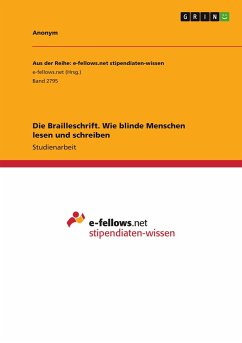 Die Brailleschrift. Wie blinde Menschen lesen und schreiben - Anonym