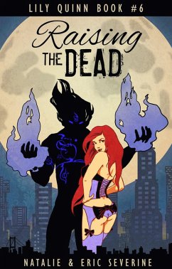 Raising the Dead (Lily Quinn, #6) (eBook, ePUB) - Severine, Natalie; Severine, Eric