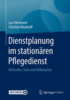 Dienstplanung im stationären Pflegedienst, m. 1 Buch, m. 1 E-Book - Herrmann, Lars;Woodruff, Christine