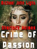 Sherlock Holmes Crime of Passion (Steampunk Holmes, #17) (eBook, ePUB)