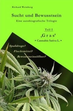 Sucht und Bewusstsein - 'Gras' Cannabis Sativa L. - Weinberg, Richard