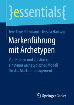 Markenführung mit Archetypen - Pätzmann, Jens Uwe;Hartwig, Jessica