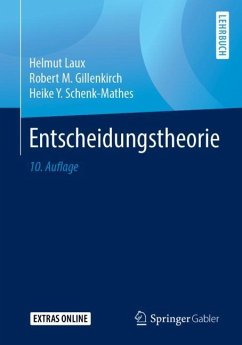 Entscheidungstheorie - Laux, Helmut;Gillenkirch, Robert M.;Schenk-Mathes, Heike Y.