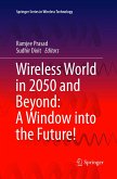 Wireless World in 2050 and Beyond: A Window into the Future!