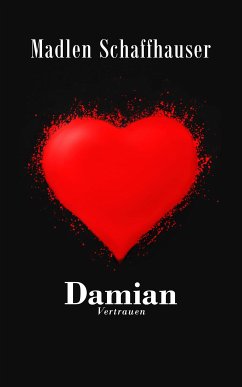 Damian - Vertrauen (eBook, ePUB) - Schaffhauser, Madlen