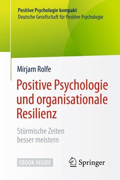 Positive Psychologie und organisationale Resilienz - Rolfe, Mirjam