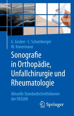 Sonografie in Orthopädie, Unfallchirurgie und Rheumatologie - Konermann, Werner;Gruber, Gerd;Schamberger, Christian