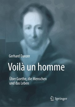 Voilà un homme - Über Goethe, die Menschen und das Leben - Danzer, Gerhard