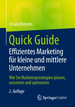 Quick Guide Effizientes Marketing für kleine und mittlere Unternehmen - Behrens, Ursula