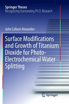 Surface Modifications and Growth of Titanium Dioxide for Photo-Electrochemical Water Splitting - Alexander, John